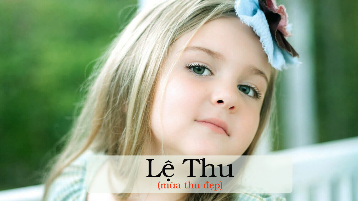 Những cái tên dành cho bé gái 2017 hợp phong thủy (Phần 2) 44 Những cái tên dành cho bé gái 2017 hợp phong thủy (Phần 2) 16