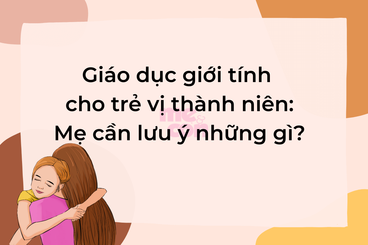 giáo dục giới tính cho trẻ vị thành niên